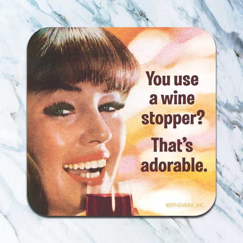 Use You As A Wine Stopper Coaster