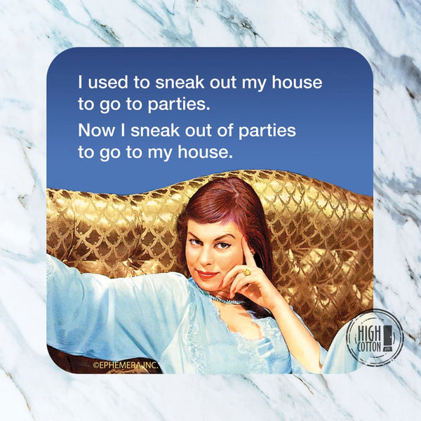 Sneak Out Of Parties Coaster