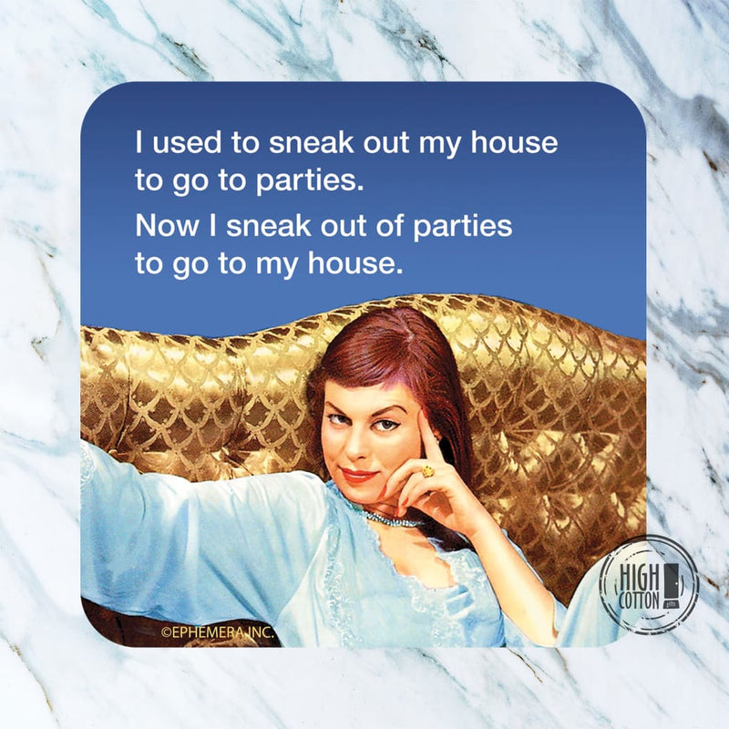 Sneak Out Of Parties Coaster
